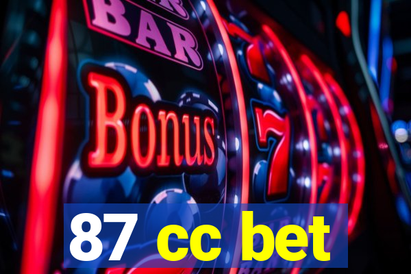 87 cc bet